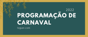 loguei-2022-programacao-de-carnaval